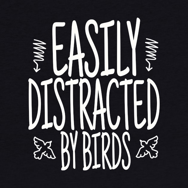 Easily Distracted By Birds, Funny Bird, Ornithology Gift, Bird Watcher Gift by NooHringShop